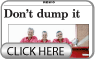 Don't dump it